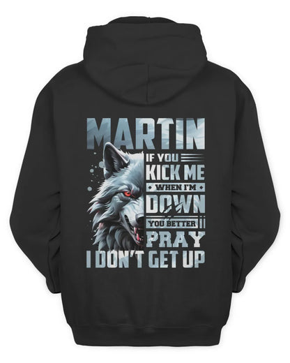 MARTIN AP62-K4-666 - Personalized Fierce Wolf Quote Apparel “If You Kick Me When I’m Down, You Better Pray I Don’t Get Up” - Unisex Hoodie - Black