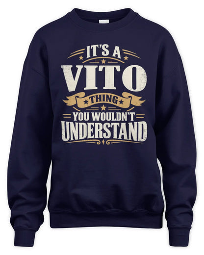 VITO P08 TH51 - Personalized “It’s a/an [NAME] Thing – You Wouldn’t Understand” Shirt - Unisex Sweatshirt - Navy