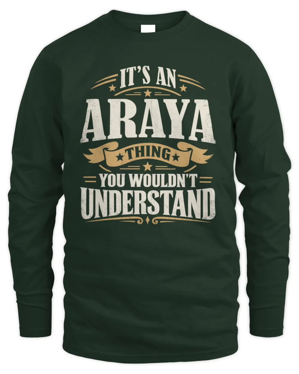 ARAYA P08 TH51 - Personalized “It’s a/an [NAME] Thing – You Wouldn’t Understand” Shirt - Men's Long Sleeved T-Shirt - Forest Green