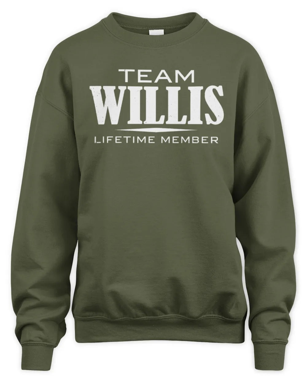 WILLIS BL62-K4-128 - Personalized “Team NAME Lifetime Member” - Unisex Sweatshirt - Military Green