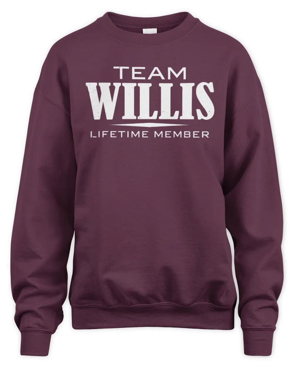 WILLIS BL62-K4-128 - Personalized “Team NAME Lifetime Member” - Unisex Sweatshirt - Maroon