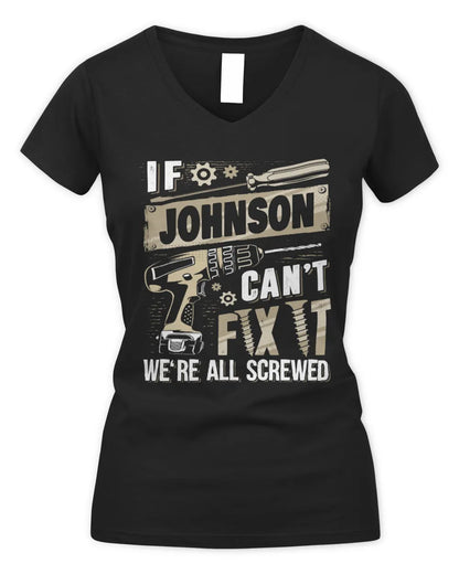 JOHNSON TX03 P02 - Personalized Handyman Mechanic Shirt “If NAME Can’t Fix It, We’re All Screwed” - Women's V-Neck T-Shirt - Black