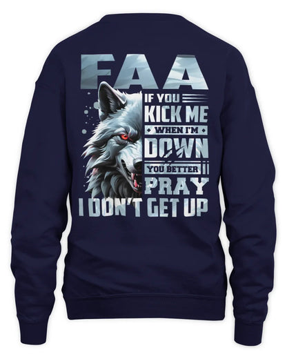 FAA AP62-K4-666 - Personalized Fierce Wolf Quote Apparel “If You Kick Me When I’m Down, You Better Pray I Don’t Get Up” - Unisex Sweatshirt - Navy