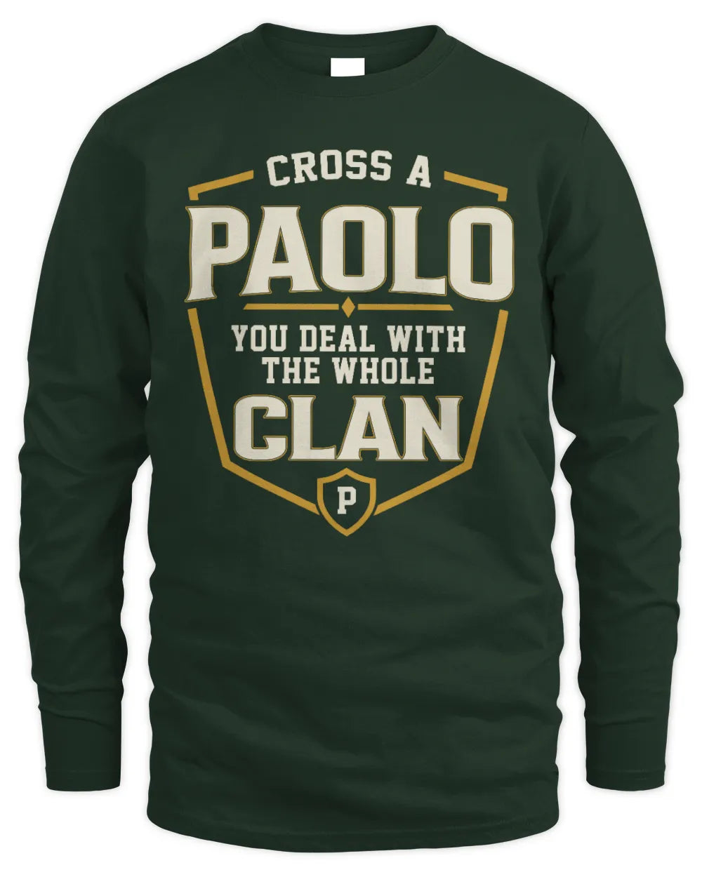 PAOLO NT1-K008 Cross A/An NAME, You Deal With the Whole Clan | Personalized Vintage T-Shirt - Men's Long Sleeved T-Shirt - Forest Green