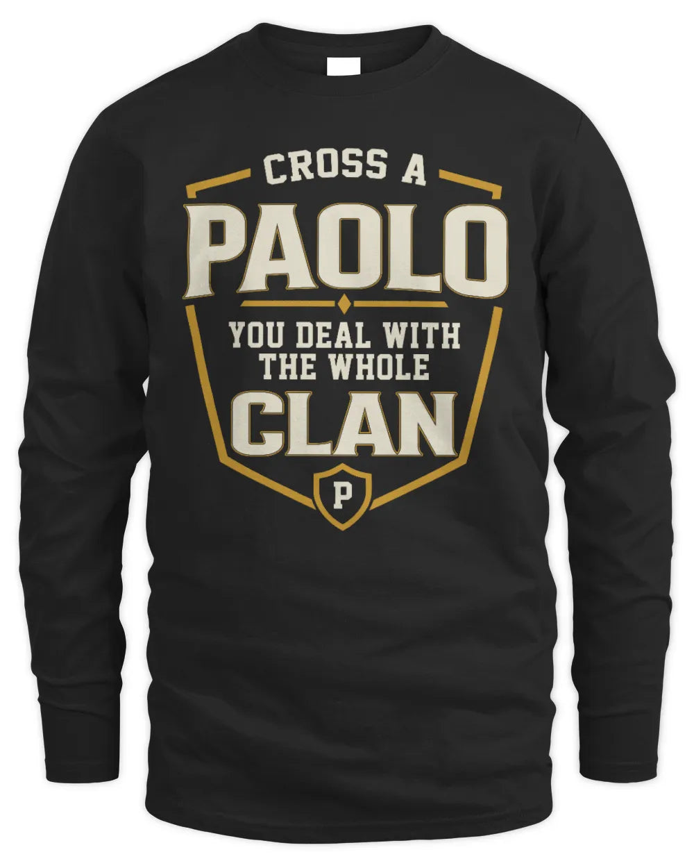PAOLO NT1-K008 Cross A/An NAME, You Deal With the Whole Clan | Personalized Vintage T-Shirt - Men's Long Sleeved T-Shirt - Black