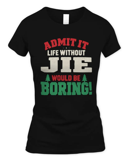 JIE P5 TH08 Christmas T-Shirt – “Life Without NAME Would Be Boring” - Women's Standard T-Shirt - Black