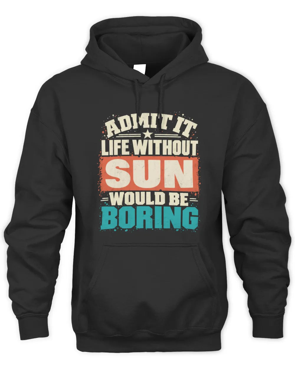 SUN P02-TH11-226 Personalized Admit It Life Without [Name] Would Be Boring T-Shirt - Custom Name Funny Gift - Unisex Hoodie - Black