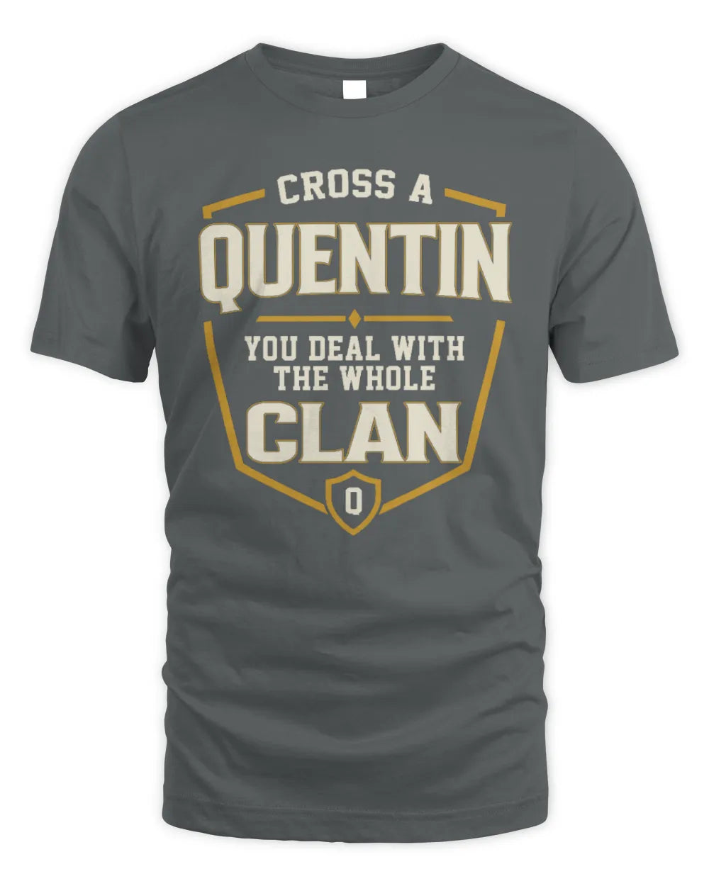 QUENTIN NT1-K008 Cross A/An NAME, You Deal With the Whole Clan | Personalized Vintage T-Shirt - Unisex Standard T-Shirt - Charcoal