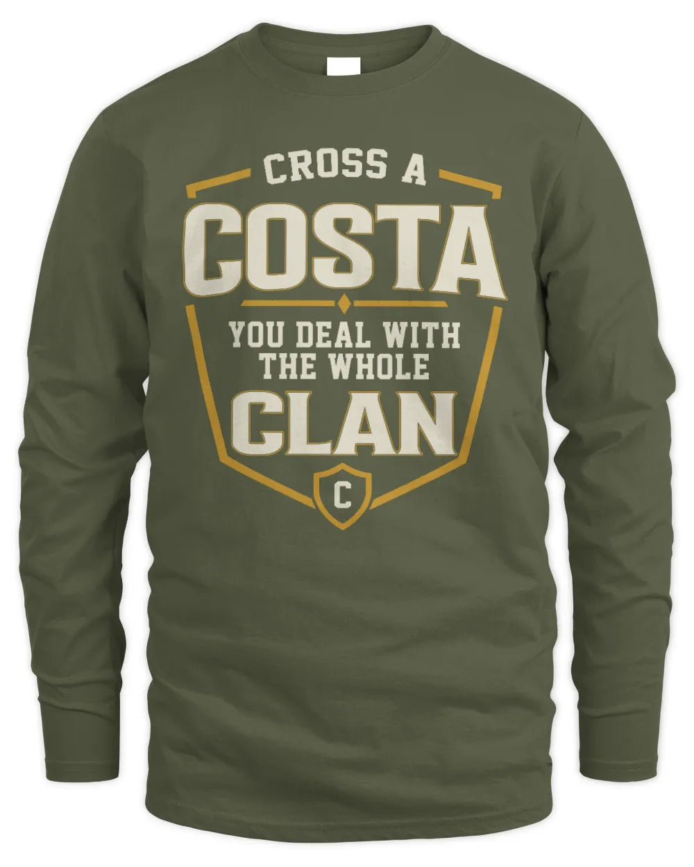 COSTA NT1-K008 Cross A/An NAME, You Deal With the Whole Clan | Personalized Vintage T-Shirt - Men's Long Sleeved T-Shirt - Military Green