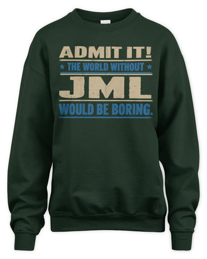 JML TP68-K2-968 – Personalized Funny Quote Apparel “The World Without NAME Would Be Boring” - Unisex Sweatshirt - Forest Green