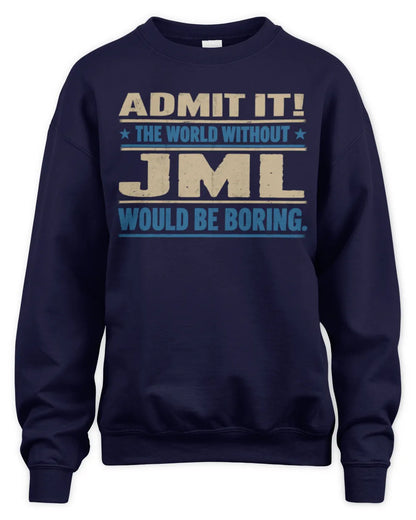 JML TP68-K2-968 – Personalized Funny Quote Apparel “The World Without NAME Would Be Boring” - Unisex Sweatshirt - Navy