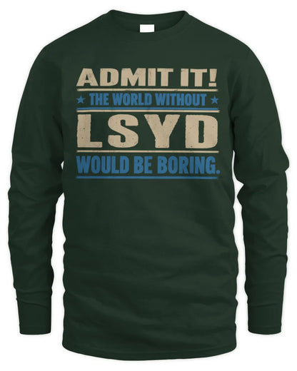 LSYD TP68-K2-968 – Personalized Funny Quote Apparel “The World Without NAME Would Be Boring” - Men's Long Sleeved T-Shirt - Forest Green
