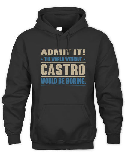 CASTRO TP68-K2-968 – Personalized Funny Quote Apparel “The World Without NAME Would Be Boring” - Unisex Hoodie - Black