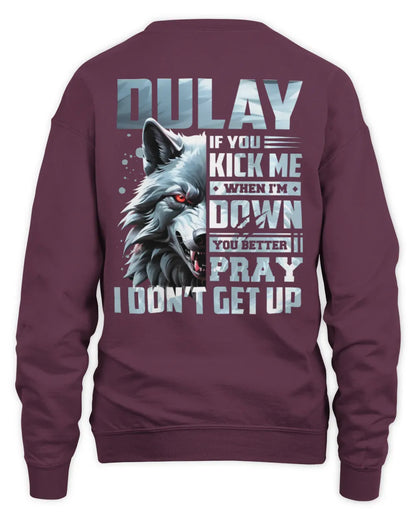 DULAY AP62-K4-666 - Personalized Fierce Wolf Quote Apparel “If You Kick Me When I’m Down, You Better Pray I Don’t Get Up” - Unisex Sweatshirt - Maroon