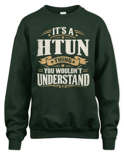 HTUN P08 TH51 - Personalized “It’s a/an [NAME] Thing – You Wouldn’t Understand” Shirt - Unisex Sweatshirt - Forest Green