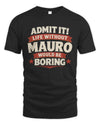 MAURO P4 KT003 Personalized Funny Quote Apparel “Life Without NAME Would Be Boring”