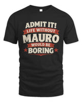 MAURO P4 KT003 Personalized Funny Quote Apparel “Life Without NAME Would Be Boring” - Unisex Standard T-Shirt - Black