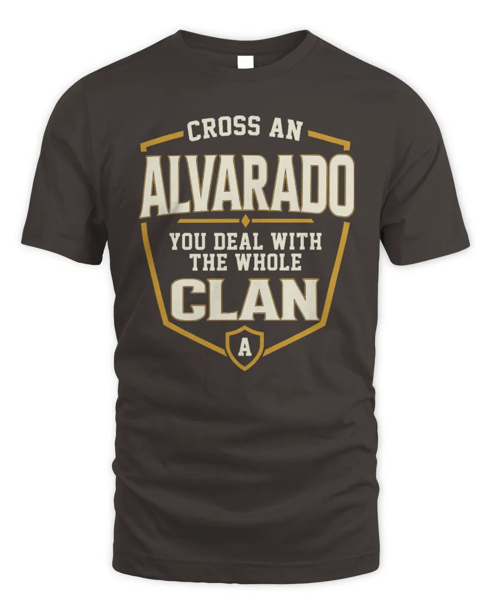 ALVARADO NT1-K008 Cross A/An NAME, You Deal With the Whole Clan | Personalized Vintage T-Shirt - Unisex Standard T-Shirt - Dark Chocolate