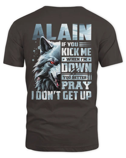 ALAIN AP62-K4-666 - Personalized Fierce Wolf Quote Apparel “If You Kick Me When I’m Down, You Better Pray I Don’t Get Up” - Unisex Standard T-Shirt - Dark Chocolate