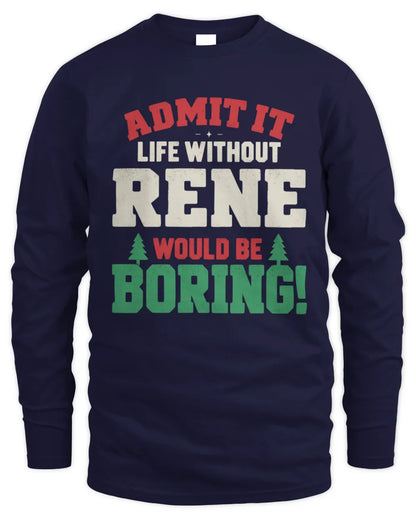RENE P5 TH08 Christmas T-Shirt – “Life Without NAME Would Be Boring” - Men's Long Sleeved T-Shirt - Navy