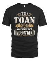 TOAN P08 TH51 - Personalized “It’s a/an [NAME] Thing – You Wouldn’t Understand” Shirt - Unisex Standard T-Shirt - Black