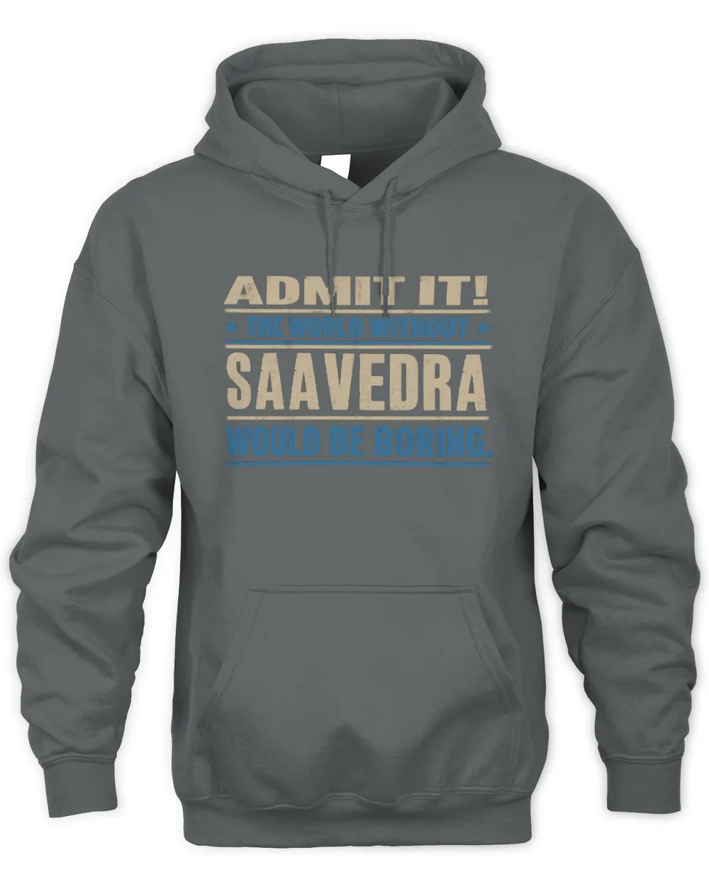 SAAVEDRA TP68-K2-968 – Personalized Funny Quote Apparel “The World Without NAME Would Be Boring” - Unisex Hoodie - Charcoal