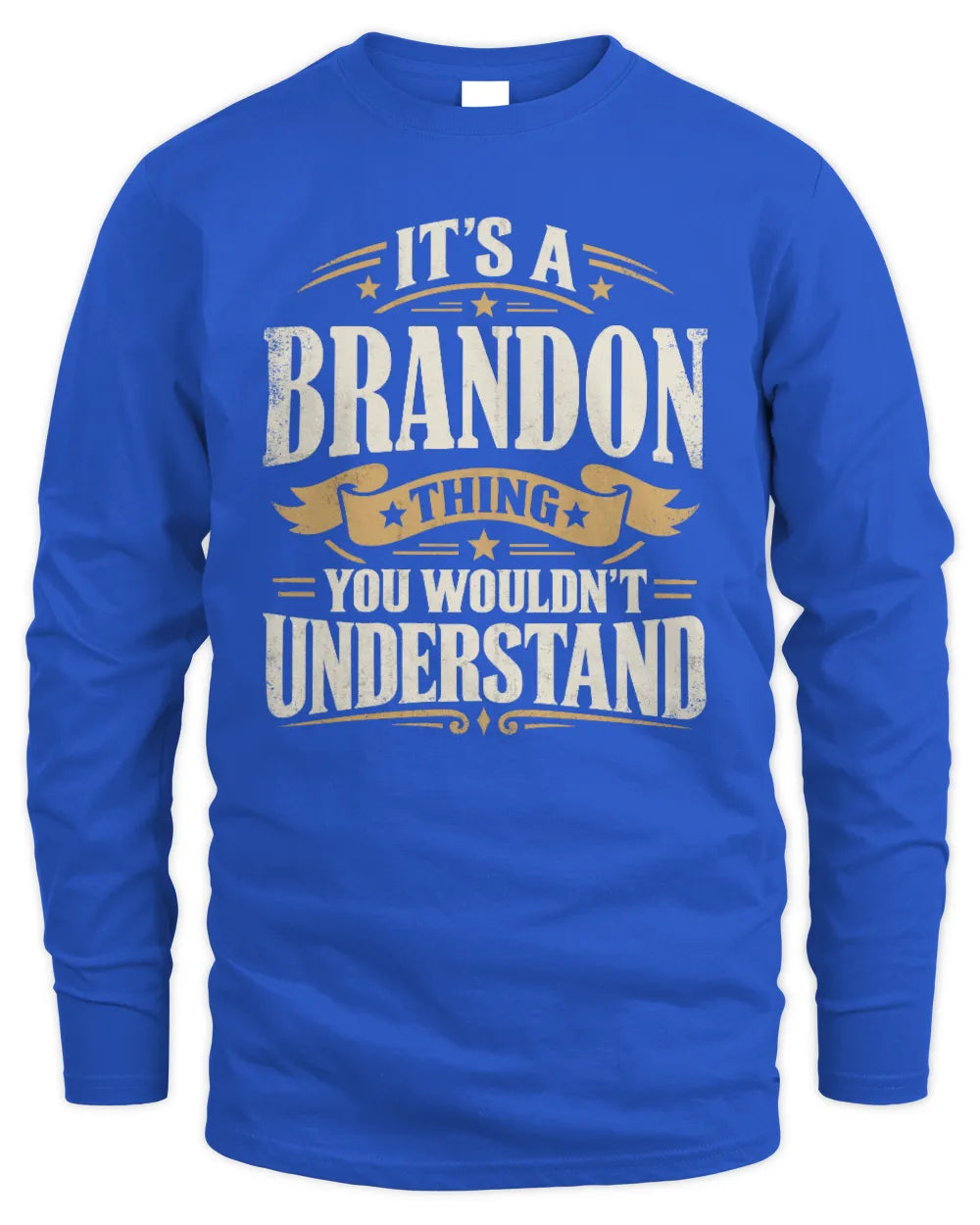 BRANDON P08 TH51 - Personalized “It’s a/an [NAME] Thing – You Wouldn’t Understand” Shirt - Men's Long Sleeved T-Shirt - Royal