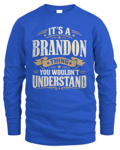 BRANDON P08 TH51 - Personalized “It’s a/an [NAME] Thing – You Wouldn’t Understand” Shirt - Men's Long Sleeved T-Shirt - Royal