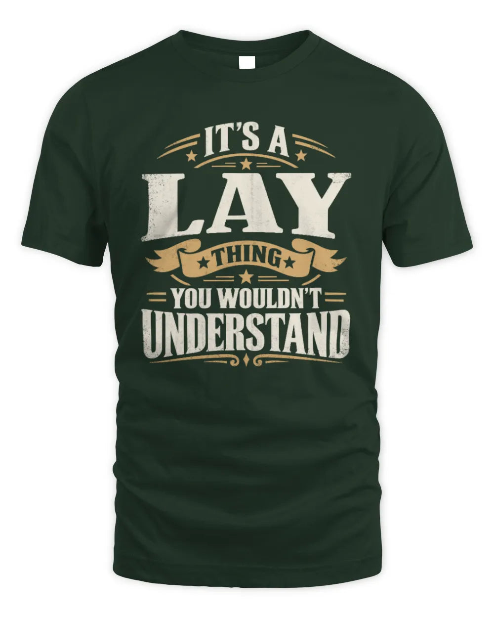LAY P08 TH51 - Personalized “It’s a/an [NAME] Thing – You Wouldn’t Understand” Shirt - Unisex Standard T-Shirt - Forest Green