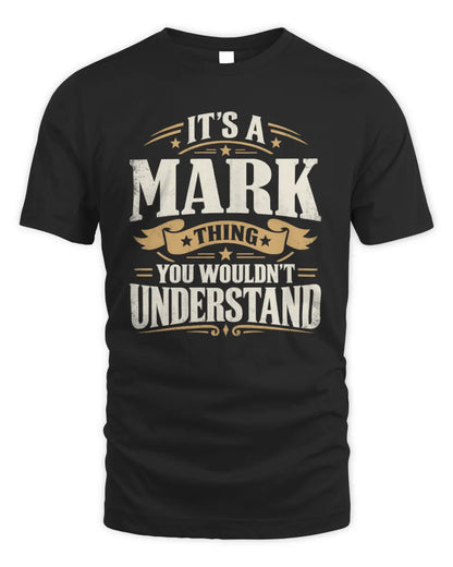 MARK P08 TH51 - Personalized “It’s a/an [NAME] Thing – You Wouldn’t Understand” Shirt - Unisex Standard T-Shirt - Black