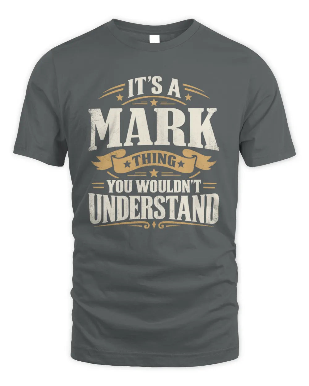 MARK P08 TH51 - Personalized “It’s a/an [NAME] Thing – You Wouldn’t Understand” Shirt - Unisex Standard T-Shirt - Charcoal
