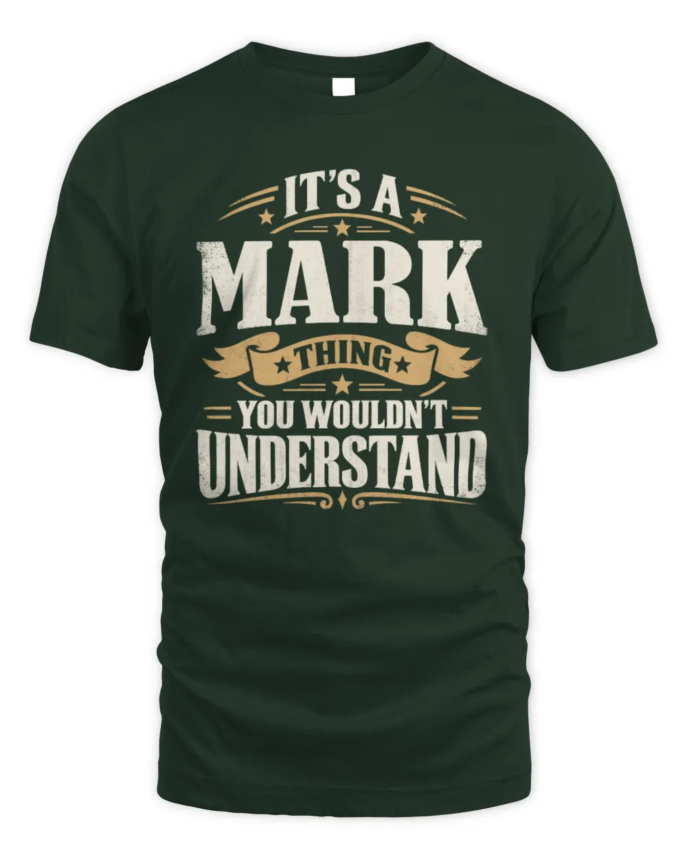 MARK P08 TH51 - Personalized “It’s a/an [NAME] Thing – You Wouldn’t Understand” Shirt - Unisex Standard T-Shirt - Forest Green