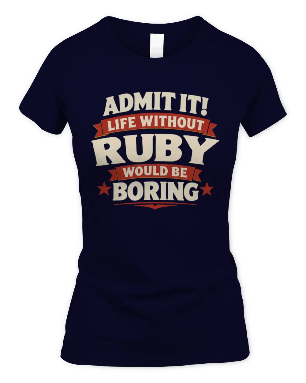RUBY P4 KT003 Personalized Funny Quote Apparel “Life Without NAME Would Be Boring” - Women's Standard T-Shirt - Navy