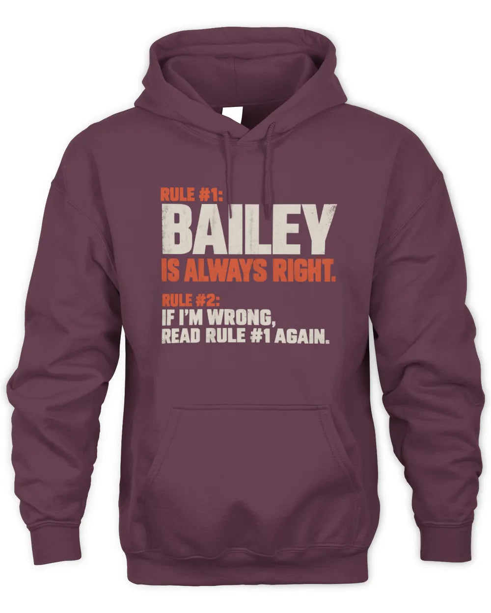 BAILEY NP1-H006 - Always Right Personalized Name T-Shirt – Funny Custom Name Shirt - Unisex Hoodie - Maroon