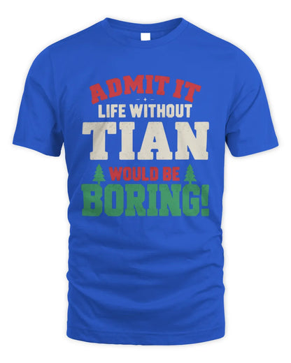 TIAN P5 TH08 Christmas T-Shirt – “Life Without NAME Would Be Boring” - Unisex Standard T-Shirt - Royal