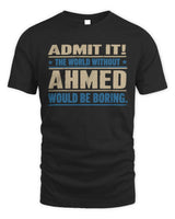 AHMED TP68-K2-968 – Personalized Funny Quote Apparel “The World Without NAME Would Be Boring” - Unisex Standard T-Shirt - Black