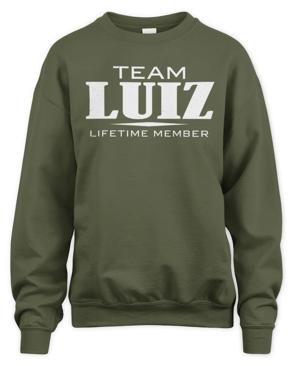 LUIZ BL62-K4-128 - Personalized “Team NAME Lifetime Member” - Unisex Sweatshirt - Military Green