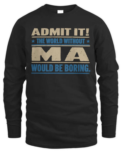MA TP68-K2-968 – Personalized Funny Quote Apparel “The World Without NAME Would Be Boring” - Men's Long Sleeved T-Shirt - Black