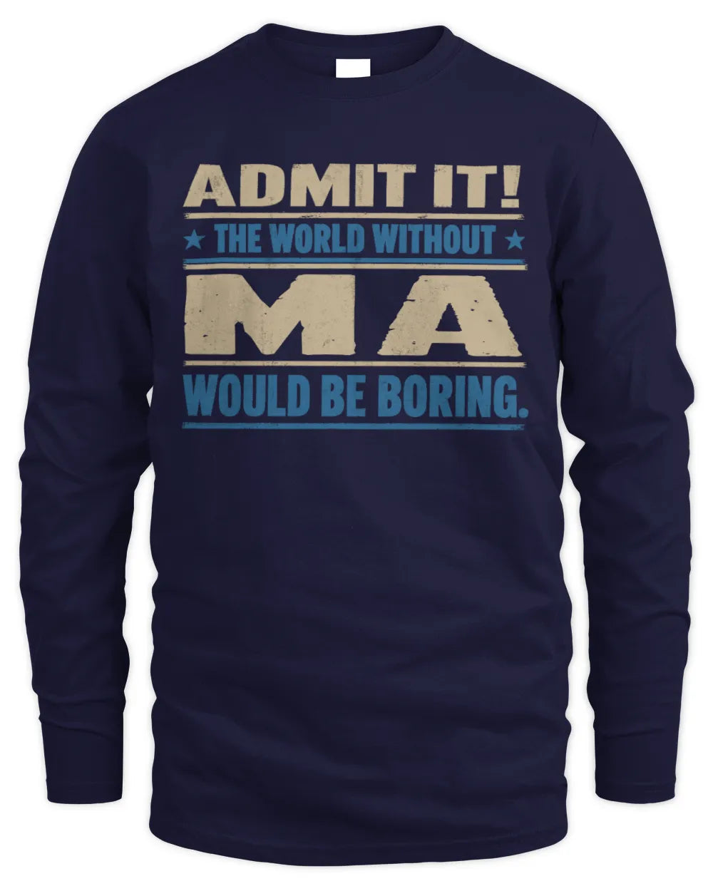 MA TP68-K2-968 – Personalized Funny Quote Apparel “The World Without NAME Would Be Boring” - Men's Long Sleeved T-Shirt - Navy