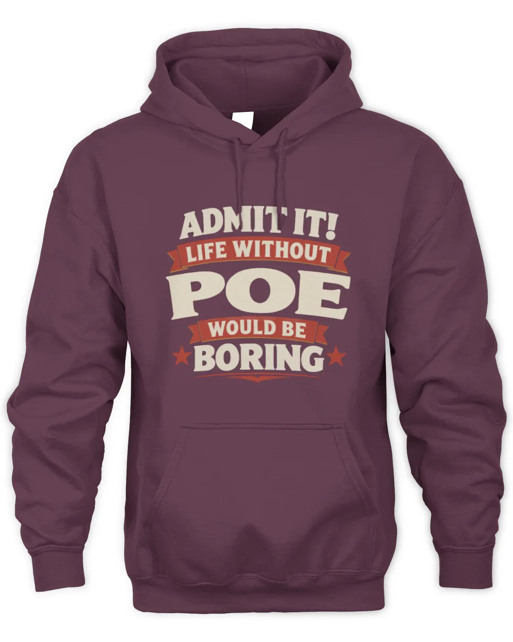 POE P4 KT003 Personalized Funny Quote Apparel “Life Without NAME Would Be Boring” - Unisex Hoodie - Maroon