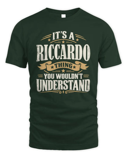 RICCARDO P08 TH51 - Personalized “It’s a/an [NAME] Thing – You Wouldn’t Understand” Shirt - Unisex Standard T-Shirt - Forest Green