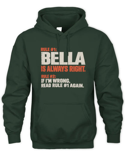 BELLA NP1-H006 - Always Right Personalized Name T-Shirt – Funny Custom Name Shirt - Unisex Hoodie - Forest Green