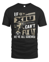 XIU TX03 P02 - Personalized Handyman Mechanic Shirt “If NAME Can’t Fix It, We’re All Screwed” - Unisex Standard T-Shirt - Black