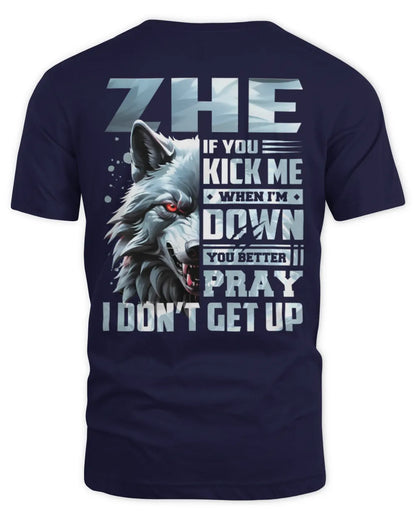 ZHE AP62-K4-666 - Personalized Fierce Wolf Quote Apparel “If You Kick Me When I’m Down, You Better Pray I Don’t Get Up” - Unisex Standard T-Shirt - Navy