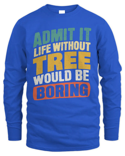 TREE TP88-K4-229
Personalized Funny Quote Apparel “Life Without NAME Would Be Boring” - Men's Long Sleeved T-Shirt - Royal