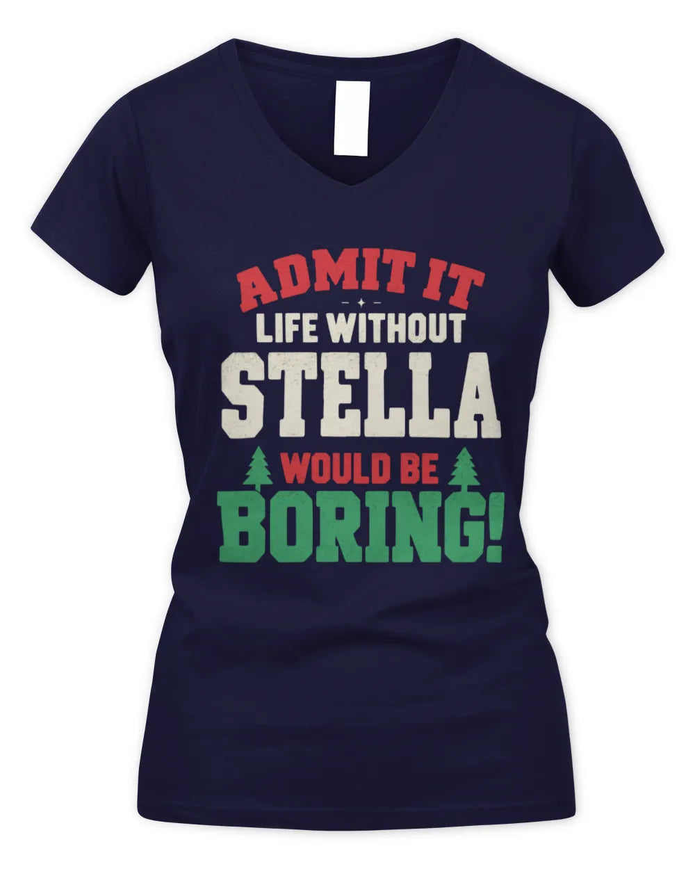 STELLA P5 TH08 Christmas T-Shirt – “Life Without NAME Would Be Boring” - Women's V-Neck T-Shirt - Navy