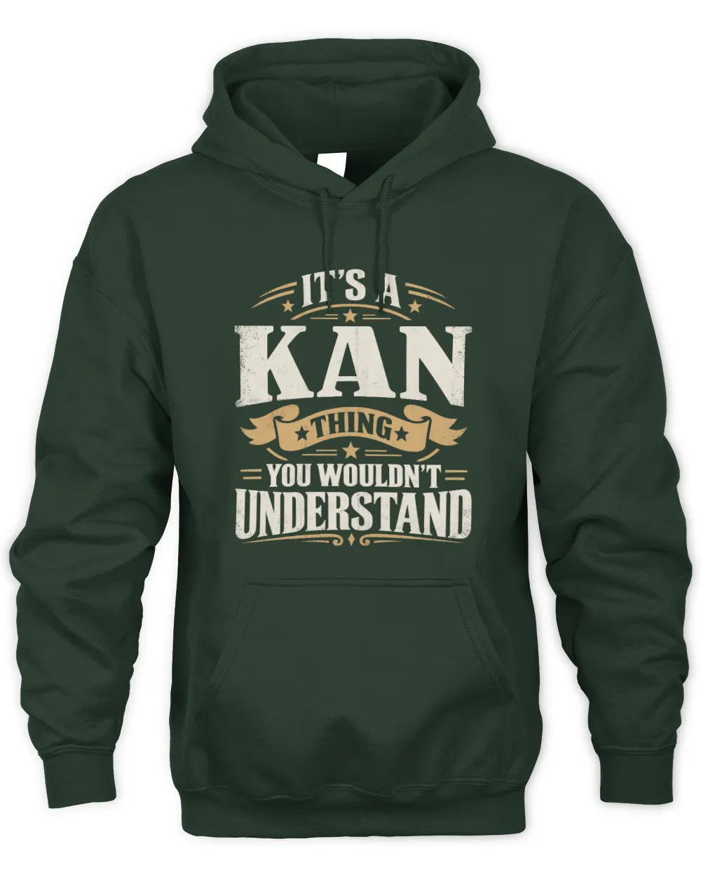 KAN P08 TH51 - Personalized “It’s a/an [NAME] Thing – You Wouldn’t Understand” Shirt - Unisex Hoodie - Forest Green