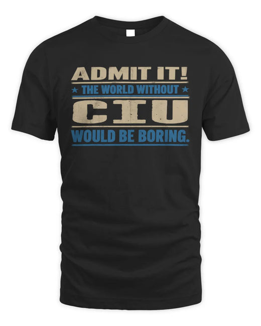 CIU TP68-K2-968 – Personalized Funny Quote Apparel “The World Without NAME Would Be Boring”