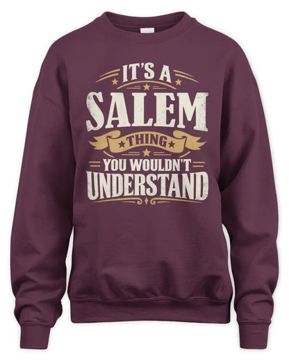 SALEM P08 TH51 - Personalized “It’s a/an [NAME] Thing – You Wouldn’t Understand” Shirt - Unisex Sweatshirt - Maroon
