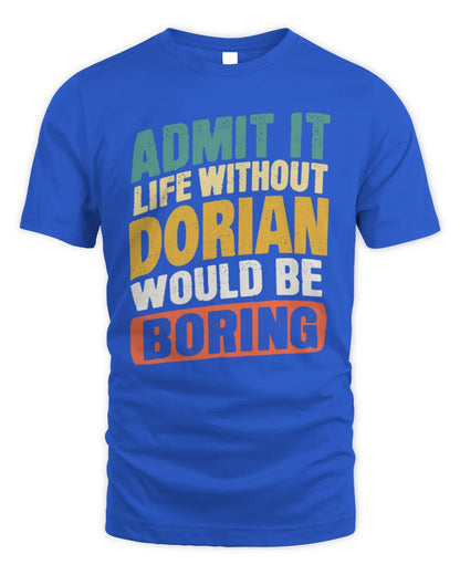 DORIAN TP88-K4-229
Personalized Funny Quote Apparel “Life Without NAME Would Be Boring” - Unisex Standard T-Shirt - Royal